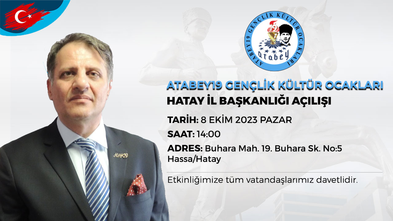 Atabey19 Gençlik Kültür Ocakları Hatay İl Beyliği Açılışı ve Genel Başkan Ziyareti