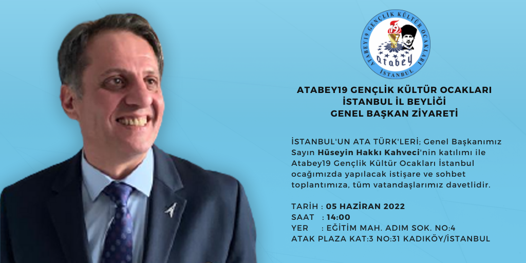 Atabey19 Gençlik Kültür Ocakları İstanbul İl Beyliği Genel Başkan Ziyareti (2022)