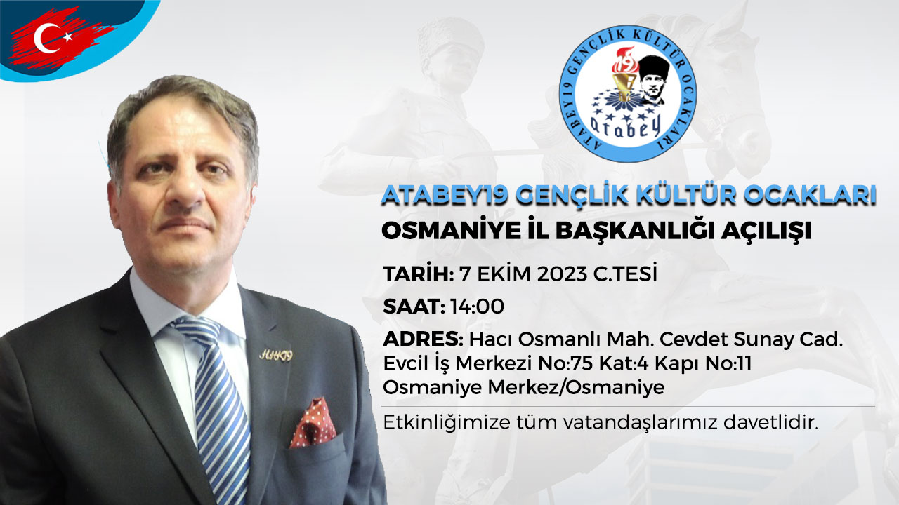 Atabey19 Gençlik Kültür Ocakları Osmaniye İl Beyliği Açılışı ve Genel Başkan Ziyareti