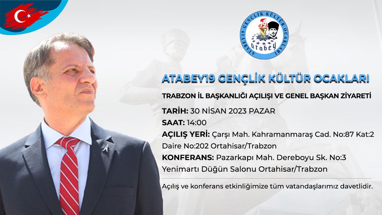 Atabey19 Gençlik Kültür Ocakları Trabzon İl Beyliği Açılışı ve Genel Başkan Ziyareti